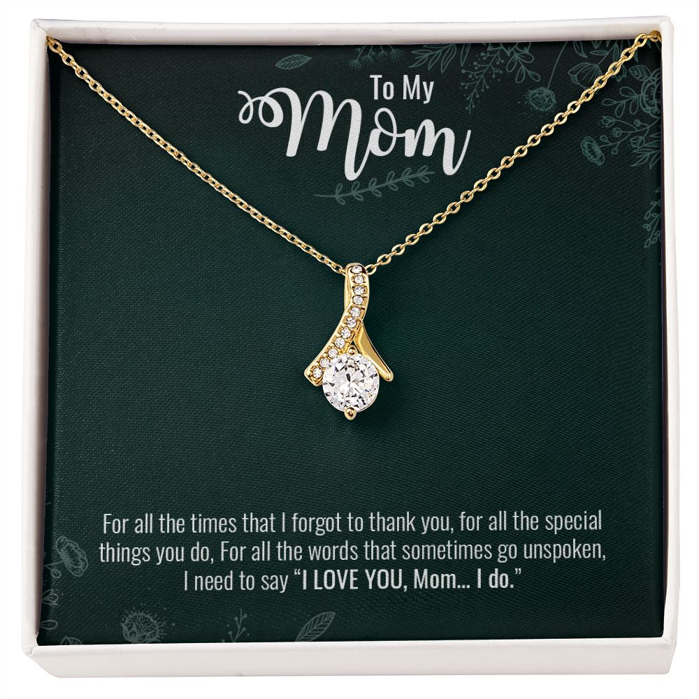 To My Mom | I Do Love You ❤️❤️❤️ | Jewelry | C30084TG, C30084TR, PB23-WOOD, PT-4363, TNM-1, USER-184214 | ShineOn Fulfillment