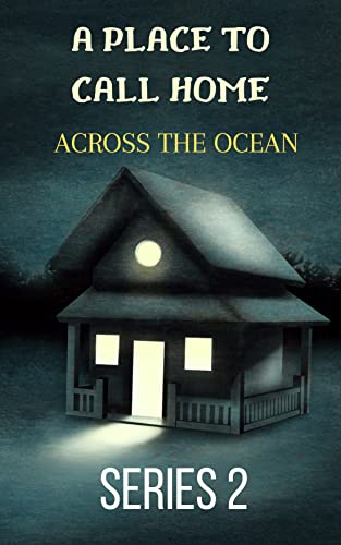 A PLACE TO CALL HOME : ACROSS THE OCEAN | Classics, Digital Ebook Purchas | TageUnlimited
