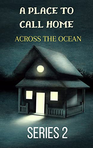 A PLACE TO CALL HOME : ACROSS THE OCEAN | Classics, Digital Ebook Purchas | TageUnlimited