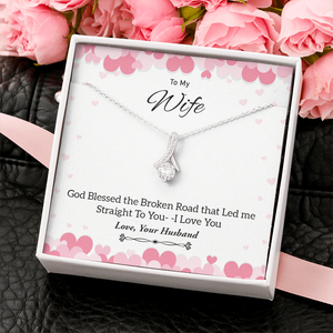 To My Wife | God Blessed The Broken Road 💖✨ | Jewelry | C30084TG, C30084TR, lx-C30084, PB23-WOOD, PROD-1879349, PT-930, TNM-1, USER-43062 | TageUnlimited