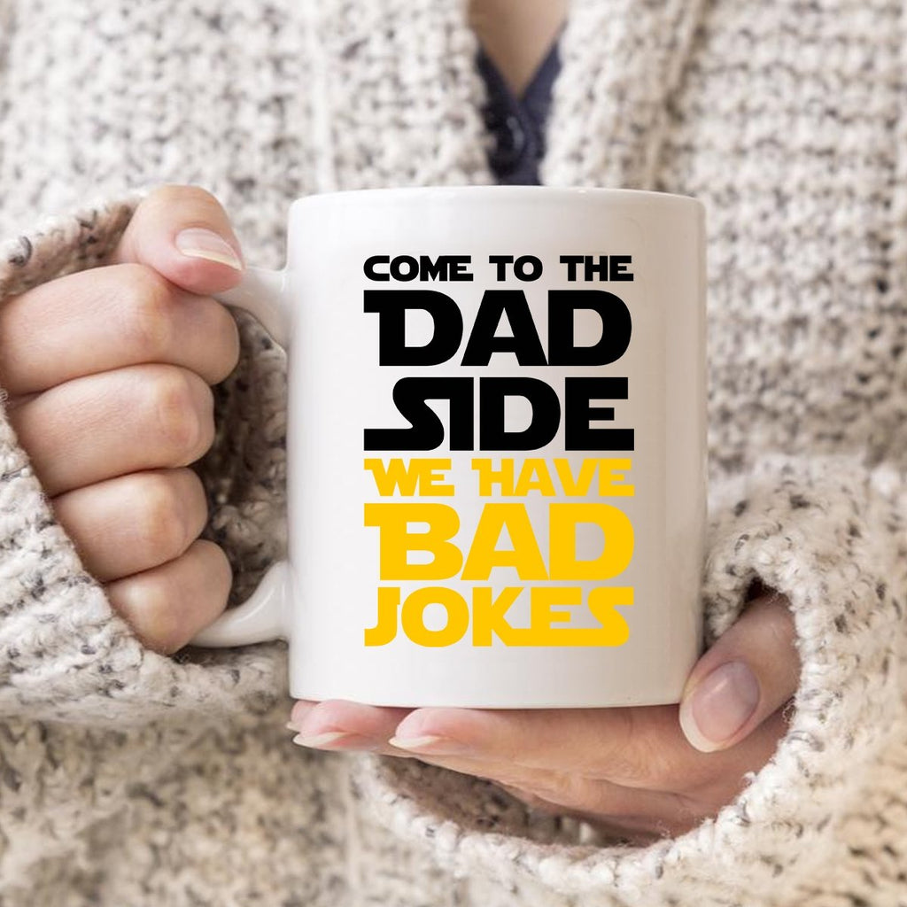 Come To The Dad Side We Have Bad Jokes Mug | Drinkware | 11 oz mug, 11 oz mugs, arrangement quote mug, coffee mug, dad jokes, dad jokes mug, dad mug, dad mugs, design mug, Drinkware, drinkware mug, Funny Mug, Gift for any Occasion Mug, gift mug, Housewares, mug, Mugs, Novelty Mug, Quote Mug, Star wars drinkware, Star wars mug, usa made, usa made mugs | TageUnlimited
