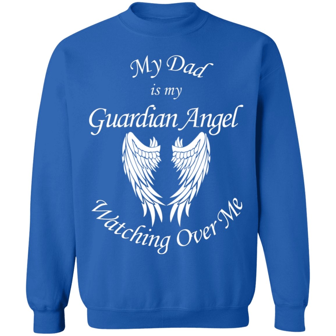 Dad is my Guardian Angel Watching Over Me Sweatshirt | Sweatshirt | American Greatness, american made, christmas gifts, gift for dad, gifts, gifts for men, made in usa, sweatshirt, sweatshirts, usa, usa apparel, usa made | TageUnlimited