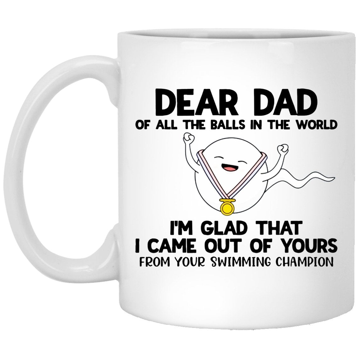 Dear Dad Out of All the Balls Mug - TageUnlimited