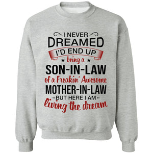 I Never Dreamed I'd End Up Being A Son-In-Law Of A Freakin' Awesome Mother-In-Law Apparel | Apparel | american apparel usa tshirt, American Greatness, american hoodie, american hoodies, american made, american pride shirts, american shirt, american shirts, american sweatshirt, american sweatshirts, american t shirts, american tank top, american tank tops, gifts for men, usa, usa apparel, usa made | TageUnlimited