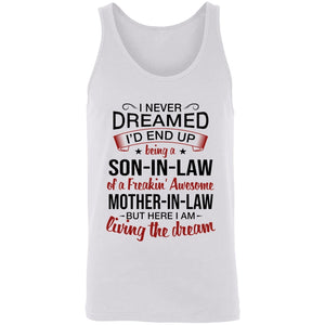 I Never Dreamed I'd End Up Being A Son-In-Law Of A Freakin' Awesome Mother-In-Law Apparel | Apparel | american apparel usa tshirt, American Greatness, american hoodie, american hoodies, american made, american pride shirts, american shirt, american shirts, american sweatshirt, american sweatshirts, american t shirts, american tank top, american tank tops, gifts for men, usa, usa apparel, usa made | TageUnlimited