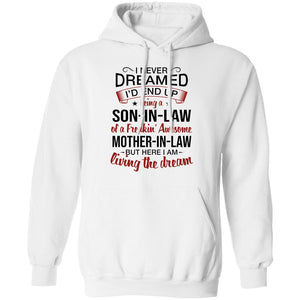 I Never Dreamed I'd End Up Being A Son-In-Law Of A Freakin' Awesome Mother-In-Law Apparel | Apparel | american apparel usa tshirt, American Greatness, american hoodie, american hoodies, american made, american pride shirts, american shirt, american shirts, american sweatshirt, american sweatshirts, american t shirts, american tank top, american tank tops, gifts for men, usa, usa apparel, usa made | TageUnlimited