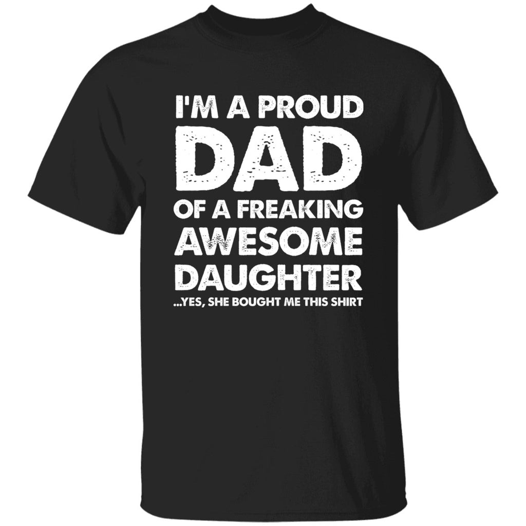 I'm A Proud Dad Of A Freaking Awesome Daughter Apparel | Apparel | american apparel usa tshirt, American Greatness, american hoodie, american hoodies, american made, american pride shirts, american shirt, american shirts, american sweatshirt, american sweatshirts, american t shirts, american tank top, american tank tops, gifts for men, usa, usa apparel, usa made | TageUnlimited