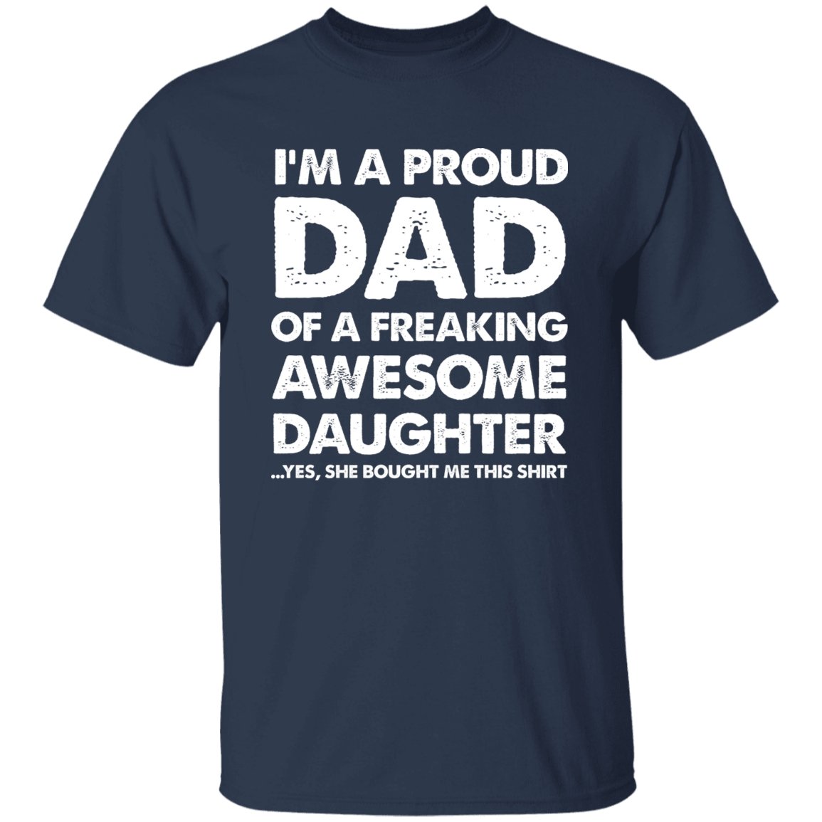 I'm A Proud Dad Of A Freaking Awesome Daughter Apparel | Apparel | american apparel usa tshirt, American Greatness, american hoodie, american hoodies, american made, american pride shirts, american shirt, american shirts, american sweatshirt, american sweatshirts, american t shirts, american tank top, american tank tops, gifts for men, usa, usa apparel, usa made | TageUnlimited