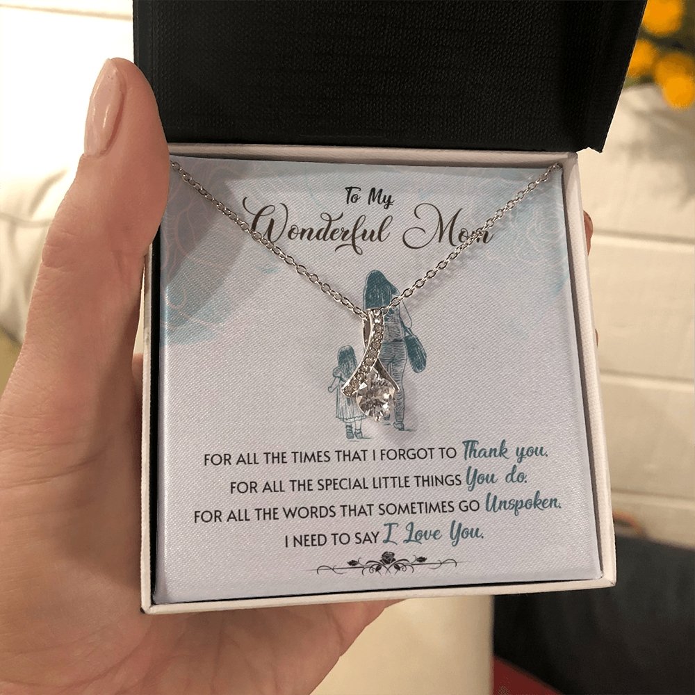 My Wonderful Mom | Need To Say I Love You ❤️💖 | Jewelry | C30084TG, C30084TR, lx-C30084, PB23-WOOD, PROD-1856521, PT-930, TNM-1, USER-43062 | TageUnlimited
