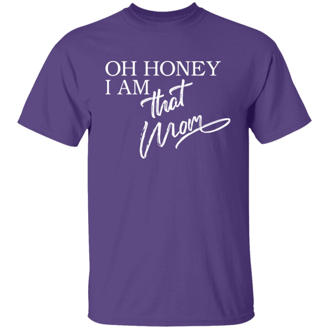 Oh Honey I am That Mom Apparel | Apparel | TageUnlimited