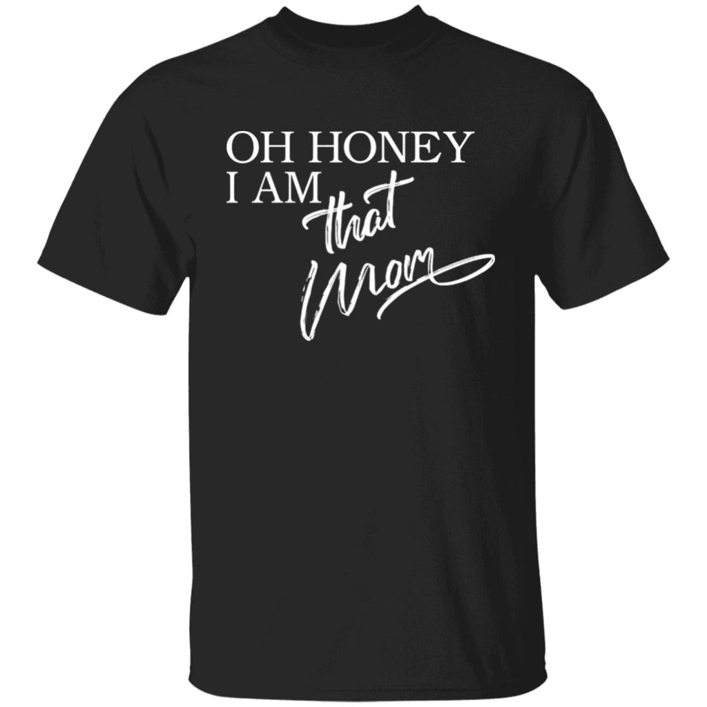 Oh Honey I am That Mom Apparel | Apparel | TageUnlimited