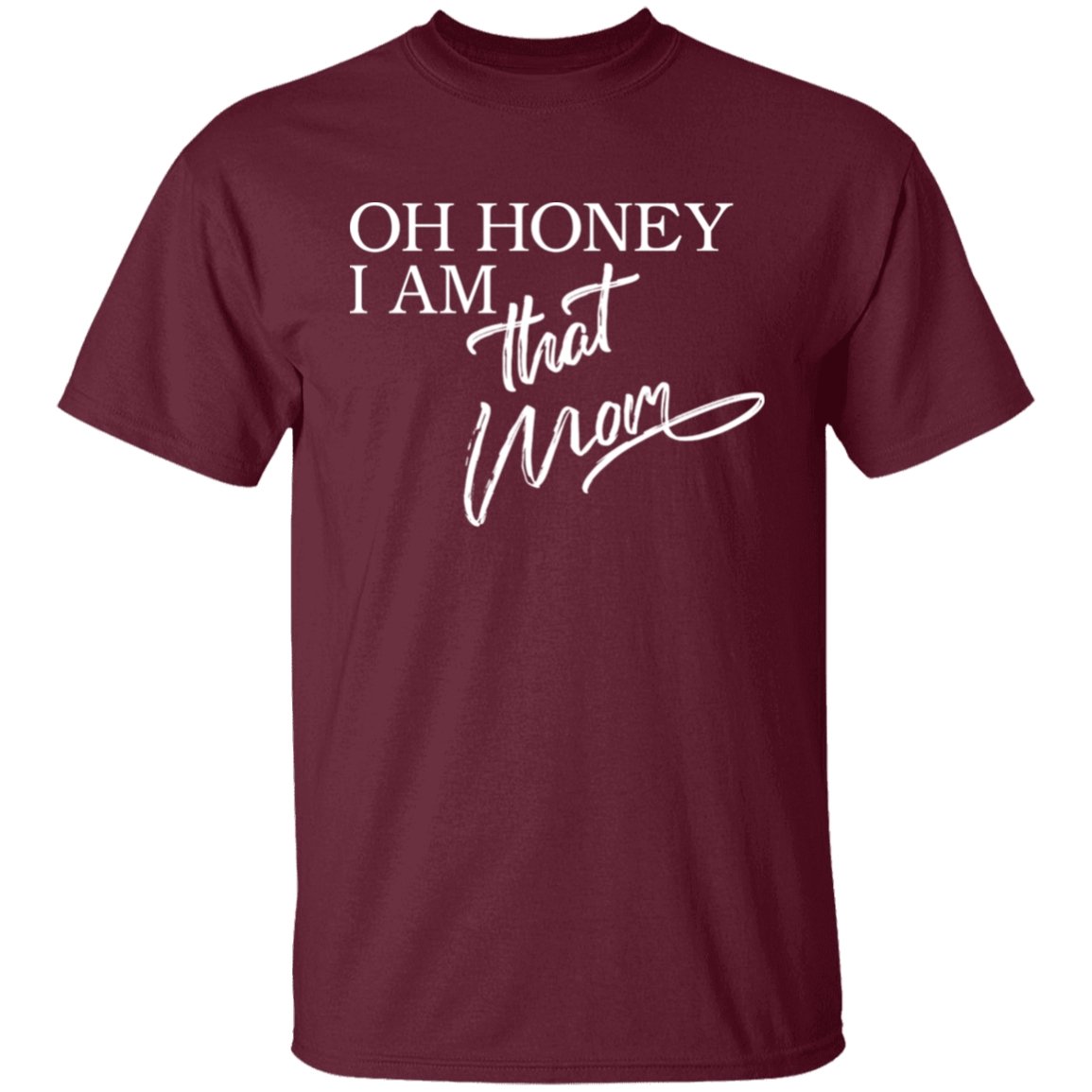 Oh Honey I am That Mom Apparel | Apparel | TageUnlimited