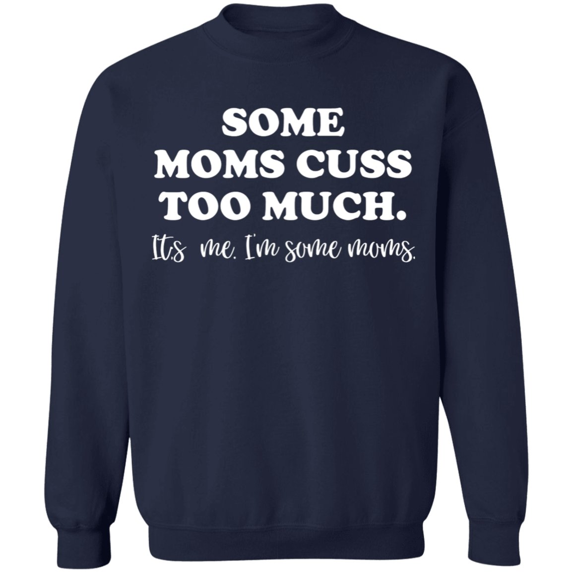 Some Moms Cuss Too Much Apparel | Apparel | apparel, gift for mom, gift for mother, hoodie, hoodies, mom cuss too much, mom cuss too much apparel, mom cuss too much hoodie, mom cuss too much shirt, mom cuss too much sweatshirt, mom cuss too much tank top, shirt, sweatshirt, sweatshirts, tank top | TageUnlimited