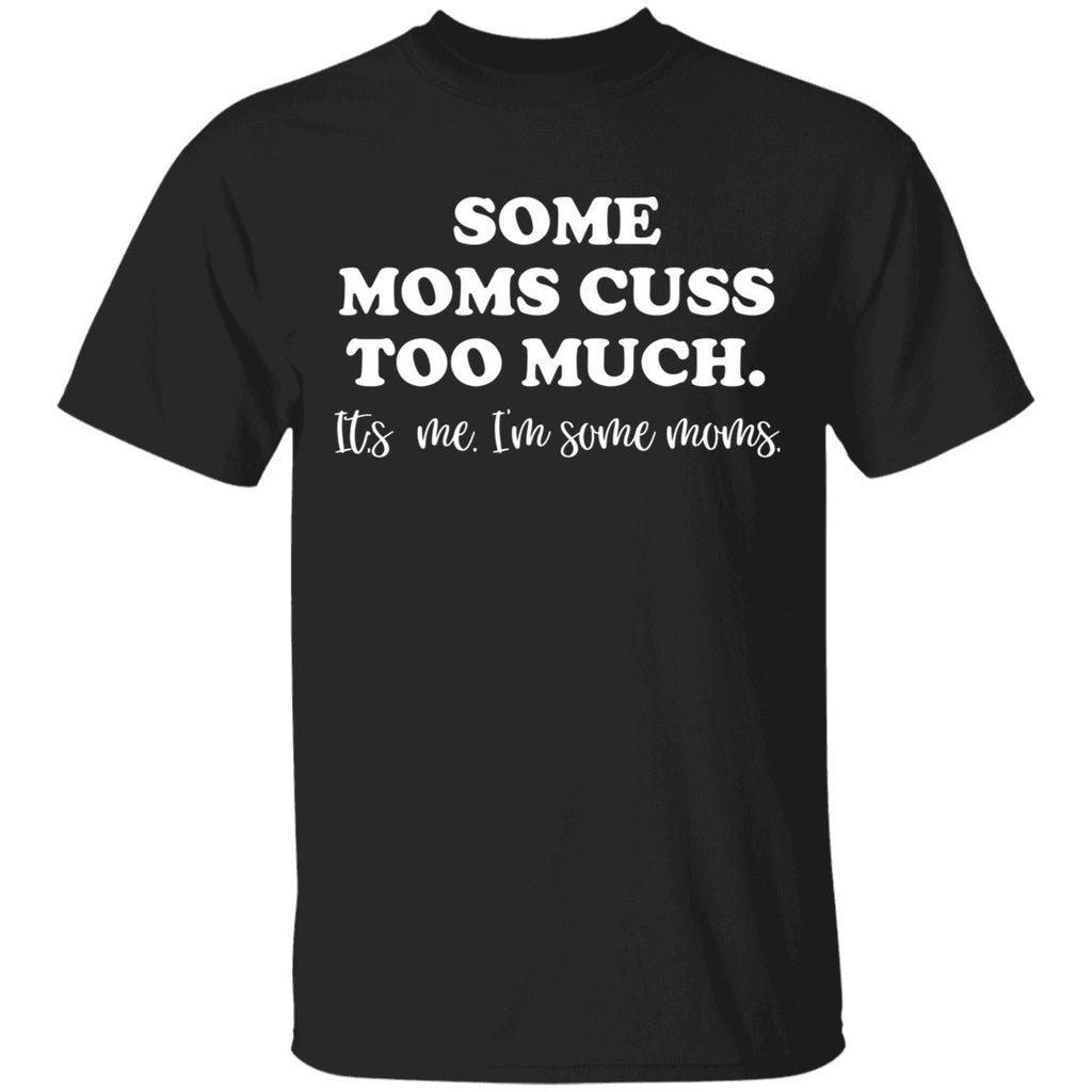 Some Moms Cuss Too Much Apparel | Apparel | apparel, gift for mom, gift for mother, hoodie, hoodies, mom cuss too much, mom cuss too much apparel, mom cuss too much hoodie, mom cuss too much shirt, mom cuss too much sweatshirt, mom cuss too much tank top, shirt, sweatshirt, sweatshirts, tank top | TageUnlimited