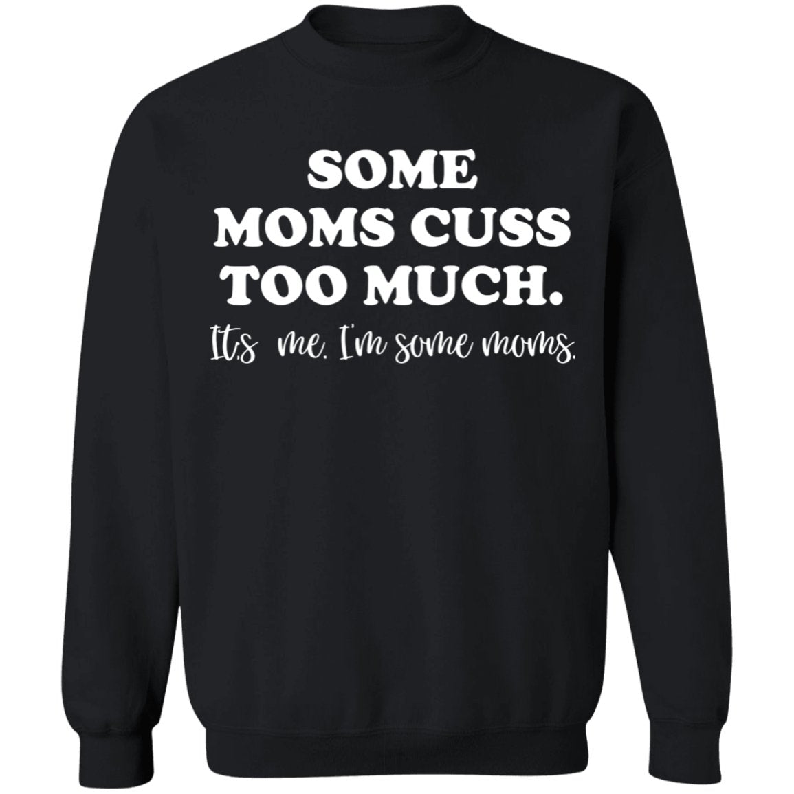 Some Moms Cuss Too Much Apparel | Apparel | apparel, gift for mom, gift for mother, hoodie, hoodies, mom cuss too much, mom cuss too much apparel, mom cuss too much hoodie, mom cuss too much shirt, mom cuss too much sweatshirt, mom cuss too much tank top, shirt, sweatshirt, sweatshirts, tank top | TageUnlimited