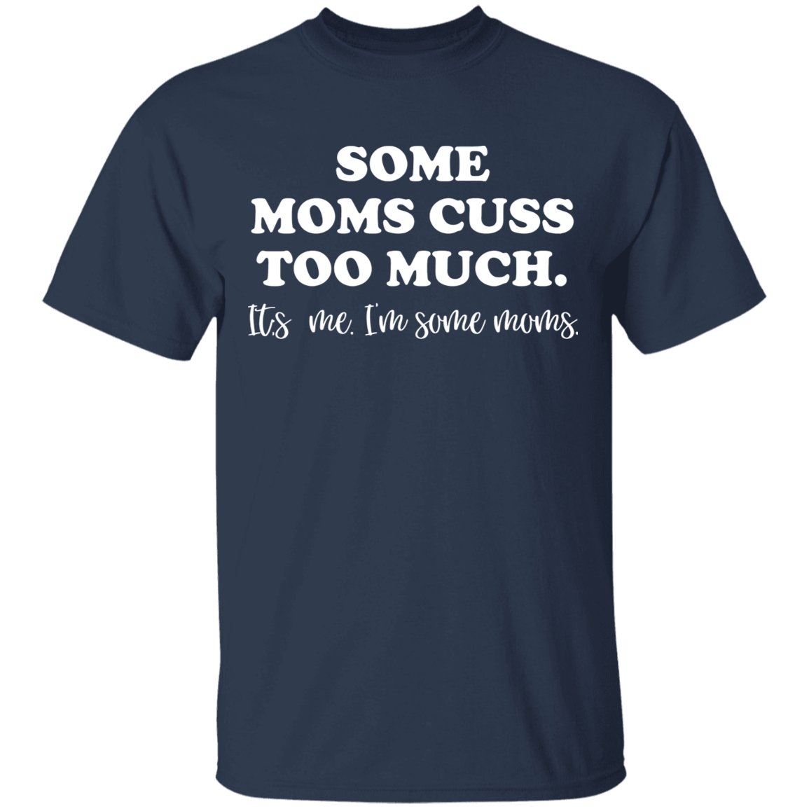 Some Moms Cuss Too Much Apparel | Apparel | apparel, gift for mom, gift for mother, hoodie, hoodies, mom cuss too much, mom cuss too much apparel, mom cuss too much hoodie, mom cuss too much shirt, mom cuss too much sweatshirt, mom cuss too much tank top, shirt, sweatshirt, sweatshirts, tank top | TageUnlimited