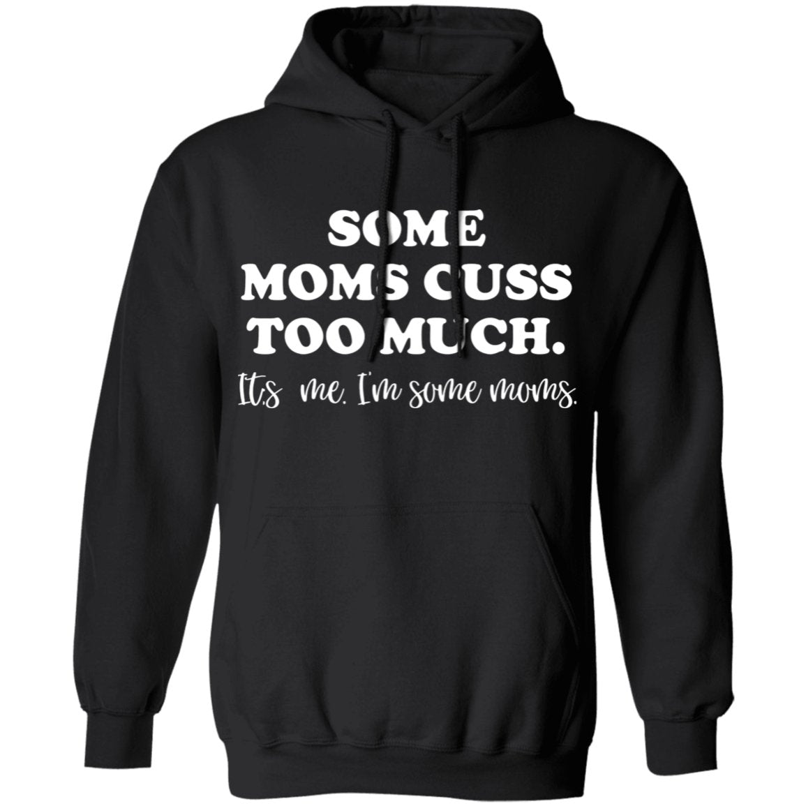 Some Moms Cuss Too Much Apparel | Apparel | apparel, gift for mom, gift for mother, hoodie, hoodies, mom cuss too much, mom cuss too much apparel, mom cuss too much hoodie, mom cuss too much shirt, mom cuss too much sweatshirt, mom cuss too much tank top, shirt, sweatshirt, sweatshirts, tank top | TageUnlimited