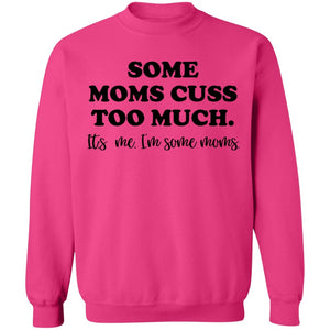 Some Moms Cuss Too Much Sweatshirt | Sweatshirts | american made, gifts, gifts for mom, made in usa, merchandise, moms cuss too much, moms cuss too much sweatshirt, sweatshirt, sweatshirts, usa, usa apparel, usa made, usa merchandise | TageUnlimited