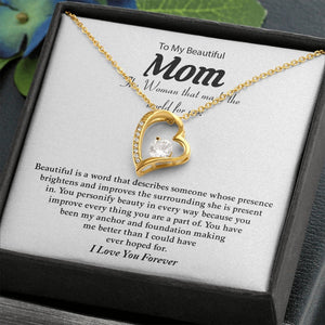 To My Beautiful Mom | The Woman That Made The World For Me | Jewelry | C30025TG, C30025TR, lx-C30025, PB23-WOOD, PROD-2074773, PT-781, TNM-1, USER-43062 | TageUnlimited