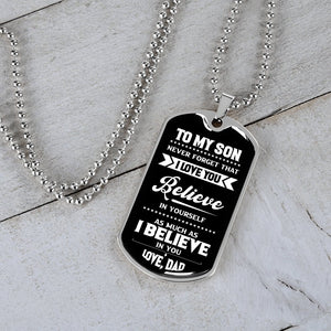 To My Son | I Believe In You Love Dad | Jewelry | A1014T, A1014TG, G007T, G007TG, lx-G007, PROD-1967381, PT-133, TNM-1, USER-43062 | TageUnlimited
