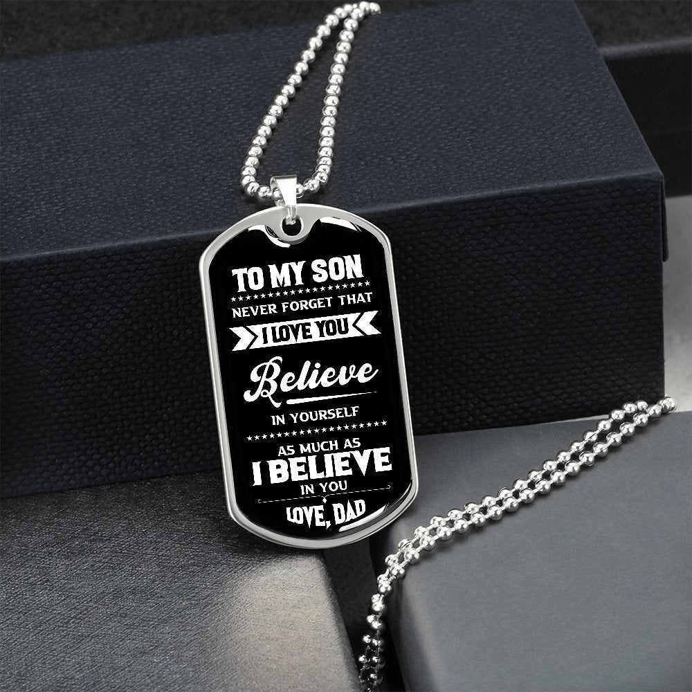To My Son | I Believe In You Love Dad | Jewelry | A1014T, A1014TG, G007T, G007TG, lx-G007, PROD-1967381, PT-133, TNM-1, USER-43062 | TageUnlimited