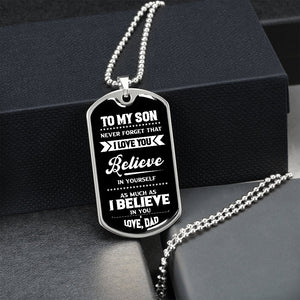 To My Son | I Believe In You Love Dad | Jewelry | A1014T, A1014TG, G007T, G007TG, lx-G007, PROD-1967381, PT-133, TNM-1, USER-43062 | TageUnlimited