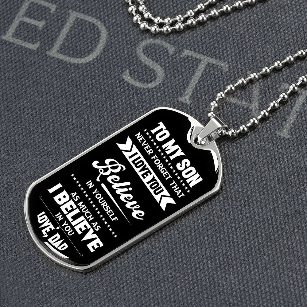 To My Son | I Believe In You Love Dad | Jewelry | A1014T, A1014TG, G007T, G007TG, lx-G007, PROD-1967381, PT-133, TNM-1, USER-43062 | TageUnlimited