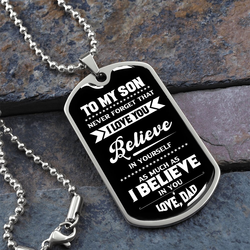 To My Son | I Believe In You Love Dad | Jewelry | A1014T, A1014TG, G007T, G007TG, lx-G007, PROD-1967381, PT-133, TNM-1, USER-43062 | TageUnlimited