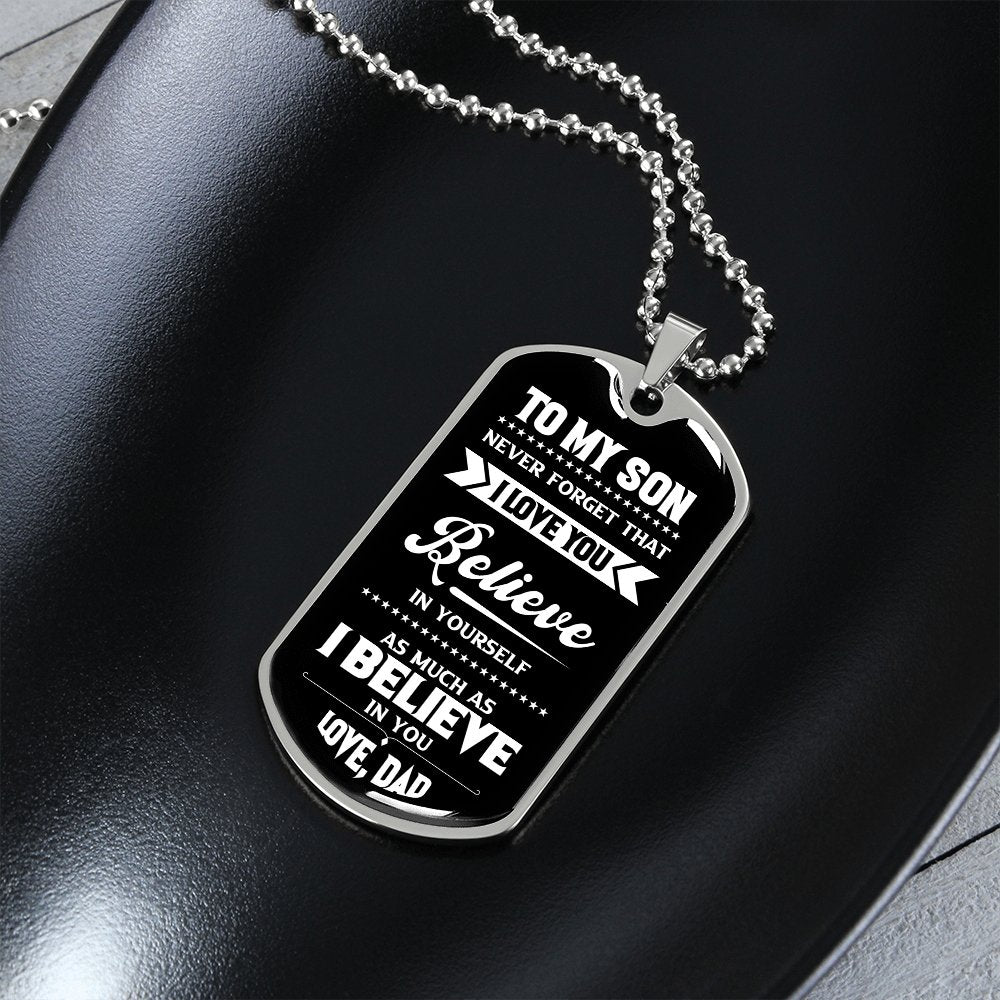 To My Son | I Believe In You Love Dad | Jewelry | A1014T, A1014TG, G007T, G007TG, lx-G007, PROD-1967381, PT-133, TNM-1, USER-43062 | TageUnlimited