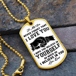 To My Son | I Hope You Believe In Yourself | Jewelry | A1014T, A1014TG, G007T, G007TG, lx-G007, PROD-1941765, PT-133, TNM-1, USER-43062 | TageUnlimited