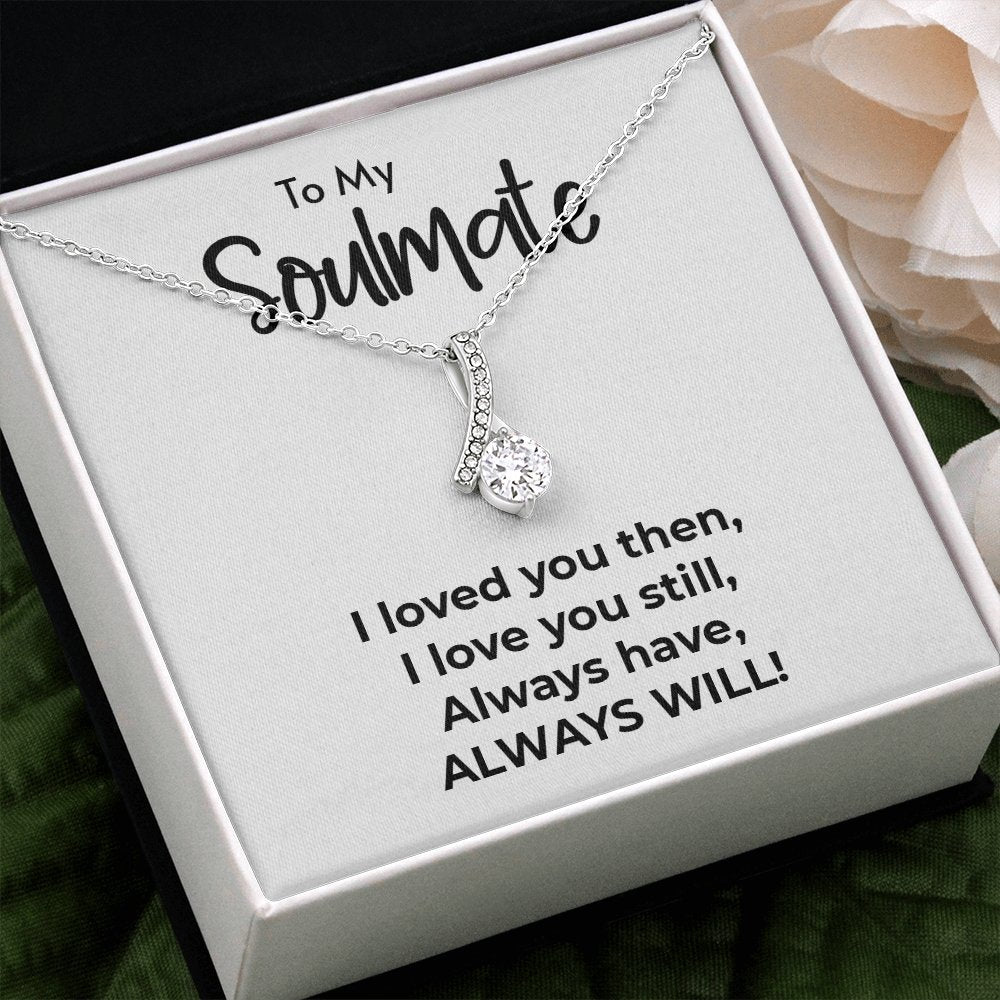 To My Soulmate | Always Will | Jewelry | C30084TG, C30084TR, lx-C30084, PB23-WOOD, PROD-2078942, PT-930, TNM-1, USER-43062 | TageUnlimited