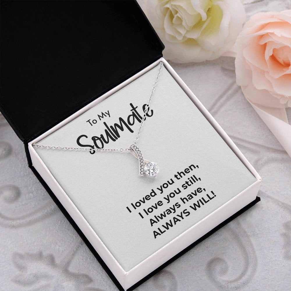 To My Soulmate | Always Will | Jewelry | C30084TG, C30084TR, lx-C30084, PB23-WOOD, PROD-2078942, PT-930, TNM-1, USER-43062 | TageUnlimited