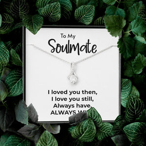 To My Soulmate | Always Will | Jewelry | C30084TG, C30084TR, lx-C30084, PB23-WOOD, PROD-2078942, PT-930, TNM-1, USER-43062 | TageUnlimited