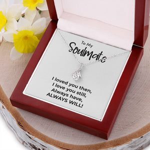 To My Soulmate | Always Will | Jewelry | C30084TG, C30084TR, lx-C30084, PB23-WOOD, PROD-2078942, PT-930, TNM-1, USER-43062 | TageUnlimited