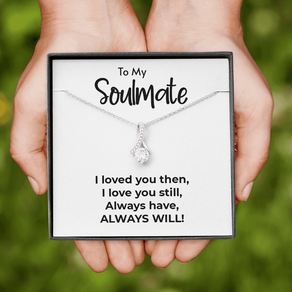 To My Soulmate | Always Will | Jewelry | C30084TG, C30084TR, lx-C30084, PB23-WOOD, PROD-2078942, PT-930, TNM-1, USER-43062 | TageUnlimited