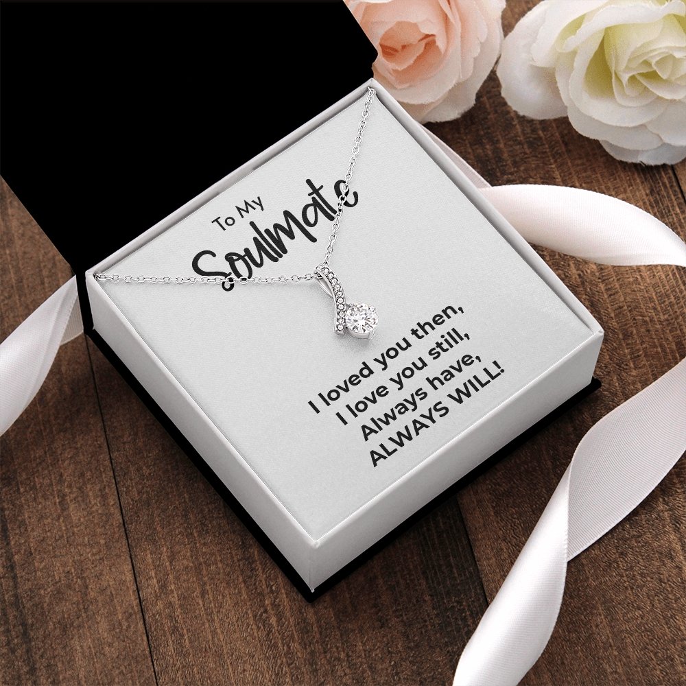 To My Soulmate | Always Will | Jewelry | C30084TG, C30084TR, lx-C30084, PB23-WOOD, PROD-2078942, PT-930, TNM-1, USER-43062 | TageUnlimited