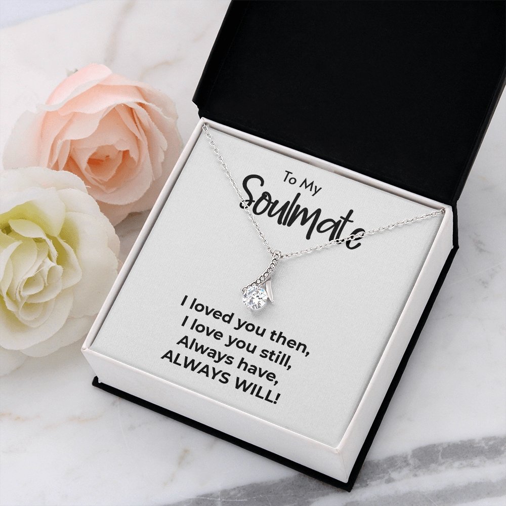 To My Soulmate | Always Will | Jewelry | C30084TG, C30084TR, lx-C30084, PB23-WOOD, PROD-2078942, PT-930, TNM-1, USER-43062 | TageUnlimited