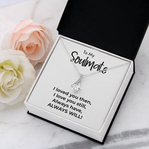 To My Soulmate | Always Will | Jewelry | C30084TG, C30084TR, lx-C30084, PB23-WOOD, PROD-2078942, PT-930, TNM-1, USER-43062 | TageUnlimited