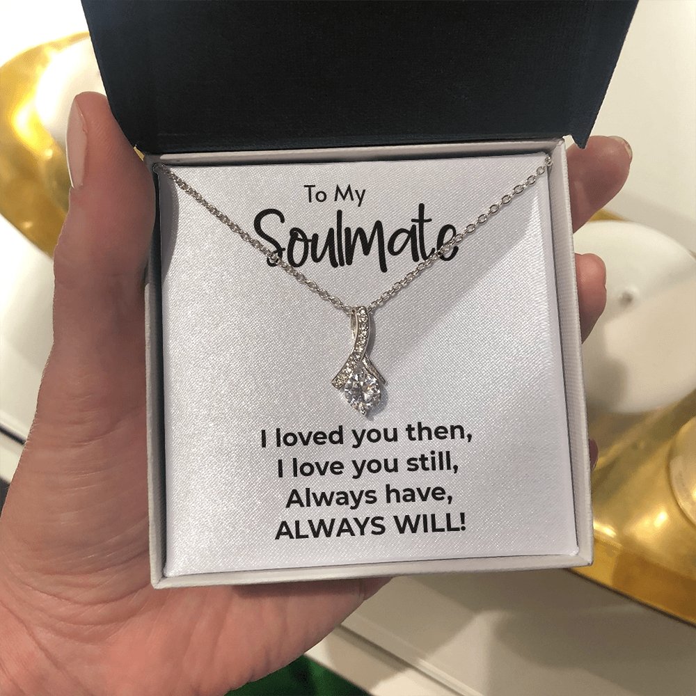 To My Soulmate | Always Will | Jewelry | C30084TG, C30084TR, lx-C30084, PB23-WOOD, PROD-2078942, PT-930, TNM-1, USER-43062 | TageUnlimited