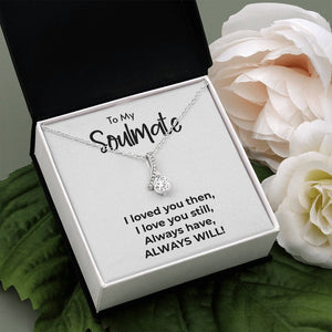 To My Soulmate | Always Will | Jewelry | C30084TG, C30084TR, lx-C30084, PB23-WOOD, PROD-2078942, PT-930, TNM-1, USER-43062 | TageUnlimited