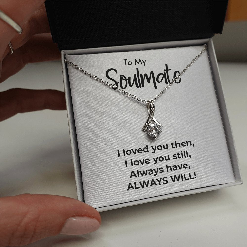 To My Soulmate | Always Will | Jewelry | C30084TG, C30084TR, lx-C30084, PB23-WOOD, PROD-2078942, PT-930, TNM-1, USER-43062 | TageUnlimited