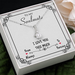 To My Soulmate | I Love You This Much | Jewelry | C30084TG, C30084TR, lx-C30084, PB23-WOOD, PROD-2078971, PT-930, TNM-1, USER-43062 | TageUnlimited