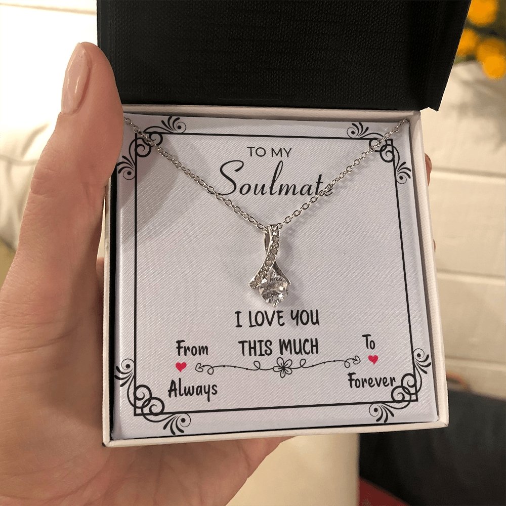 To My Soulmate | I Love You This Much | Jewelry | C30084TG, C30084TR, lx-C30084, PB23-WOOD, PROD-2078971, PT-930, TNM-1, USER-43062 | TageUnlimited