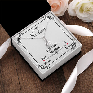 To My Soulmate | I Love You This Much | Jewelry | C30084TG, C30084TR, lx-C30084, PB23-WOOD, PROD-2078971, PT-930, TNM-1, USER-43062 | TageUnlimited