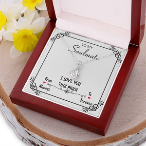 To My Soulmate | I Love You This Much | Jewelry | C30084TG, C30084TR, lx-C30084, PB23-WOOD, PROD-2078971, PT-930, TNM-1, USER-43062 | TageUnlimited
