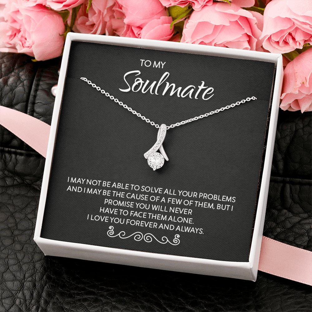 To My Soulmate | I May Not Be | Jewelry | C30084TG, C30084TR, lx-C30084, PB23-WOOD, PROD-1996423, PT-930, TNM-1, USER-43062 | TageUnlimited