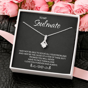 To My Soulmate | I May Not Be | Jewelry | C30084TG, C30084TR, lx-C30084, PB23-WOOD, PROD-1996423, PT-930, TNM-1, USER-43062 | TageUnlimited
