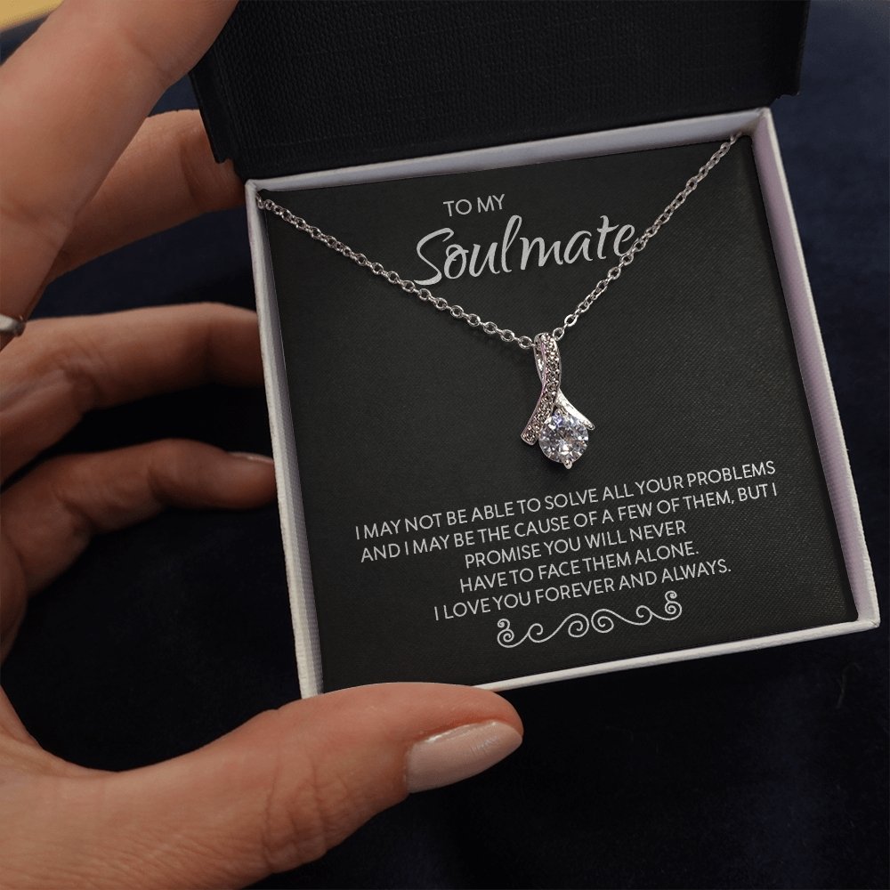 To My Soulmate | I May Not Be | Jewelry | C30084TG, C30084TR, lx-C30084, PB23-WOOD, PROD-1996423, PT-930, TNM-1, USER-43062 | TageUnlimited