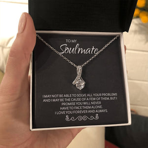 To My Soulmate | I May Not Be | Jewelry | C30084TG, C30084TR, lx-C30084, PB23-WOOD, PROD-1996423, PT-930, TNM-1, USER-43062 | TageUnlimited