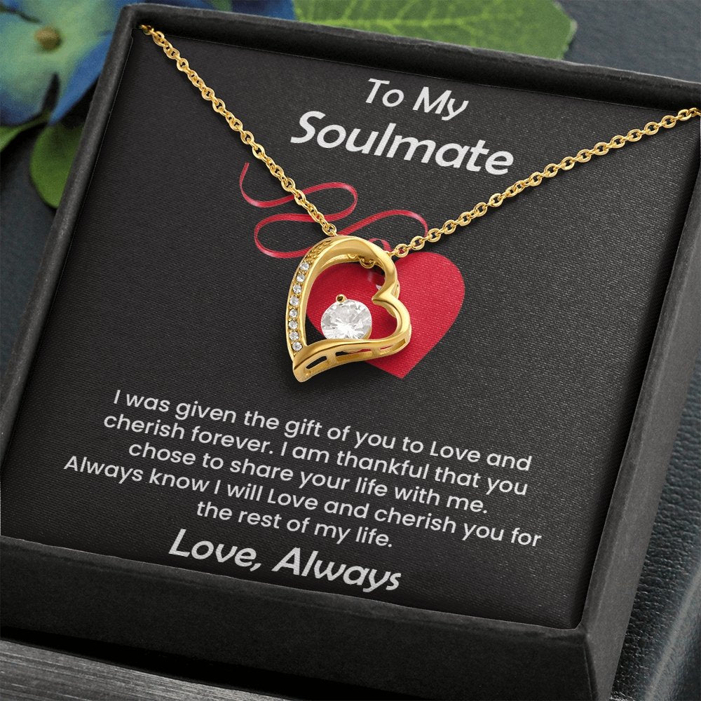 To My Soulmate | I Was Given The Gift Of You To Love | Jewelry | C30025TG, C30025TR, lx-C30025, PB23-WOOD, PROD-2245526, PT-781, TNM-1, USER-43062 | TageUnlimited